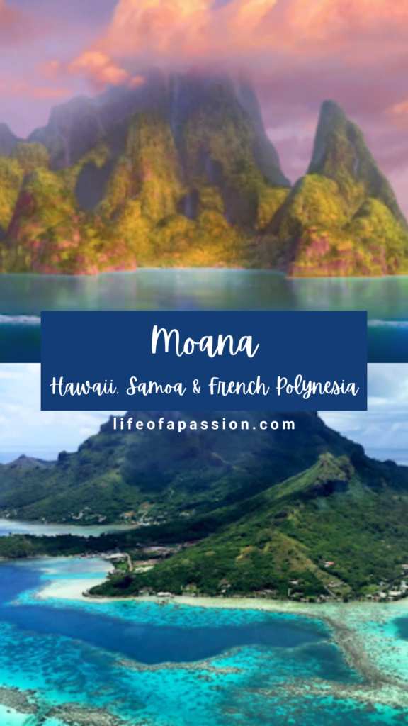 Disney movie film locations in real life - moana, vaiana, Hawaii, Samoa & French Polynesia