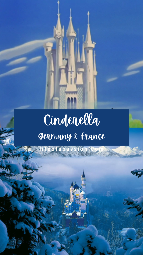 Disney movie film locations in real life - Cinderella - Neuschwanstein in Bavaria, Germany and Château de Chenonceau and Château de Chaumont
